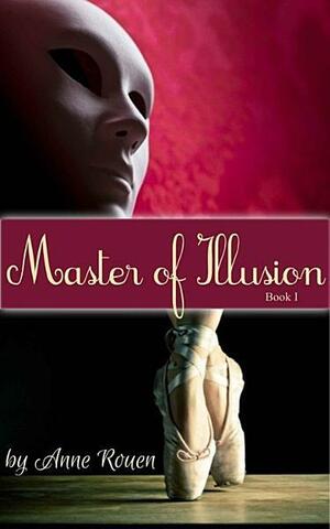 Master of Illusion, Book One by Anne Rouen