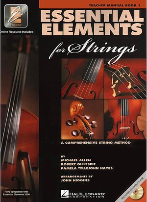 Essential Elements 2000 for Strings: Teacher's Manual, Book 1: A Comprehensive String Method by Robert Gillespie, Pamela Hayes, Michael Allen