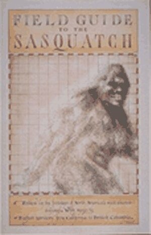 Field Guide to the Sasquatch by David George Gordon, International Society of Cryptozoology