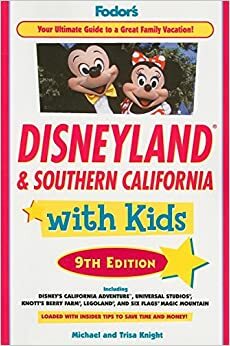 Fodor's Disneyland and Southern California with Kids by Michael Knight, Trisha Knight