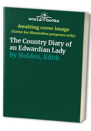 Country Diary Of An Edwardian Lady by Edith Holden