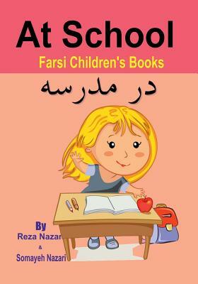 Farsi Children's Books: At School by Somayeh Nazari, Reza Nazari