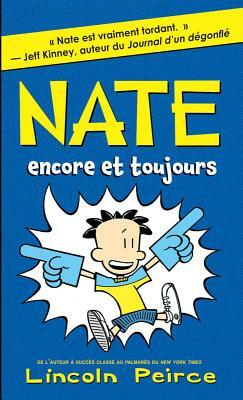 Nate: N? 2 - Nate Encore Et Toujours by Lincoln Peirce