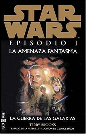 Star Wars Episodio I: La Amenaza Fantasma by George Lucas, Terry Brooks, Albert Solé