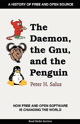 The Daemon, the Gnu, and the Penguin by Peter H. Salus, Jon Hall, Jeremy C. Reed