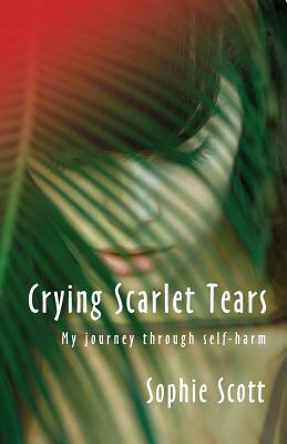 Crying Scarlet Tears by Sophie Scott