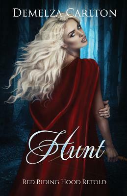 Hunt: Red Riding Hood Retold by Demelza Carlton