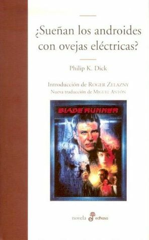¿Sueñan los androides con ovejas eléctricas? by Philip K. Dick, Miguel Antón, Roger Zelazny