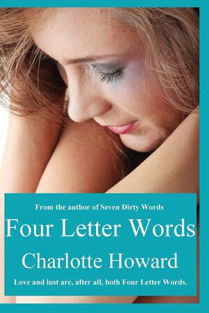 Four Letter Words by Charlotte V. Howard