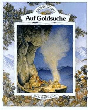 Auf Goldsuche by Jill Barklem