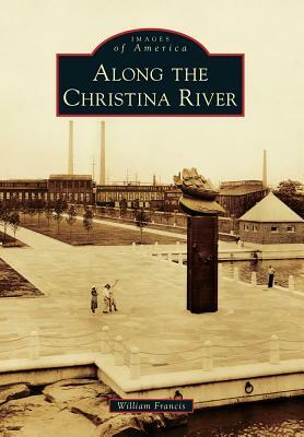 Along the Christina River by William Francis