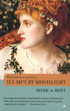 Ill Met by Moonlight by Sarah A. Hoyt