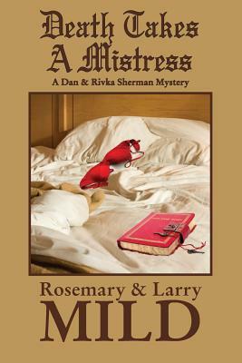 Death Takes a Mistress by Rosemary Mild, Larry Mild