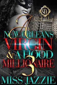 A New Orleans Virgin & A Hood Millionaire 3 by Miss Jazzie