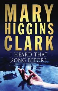 I Heard That Song Before by Mary Higgins Clark