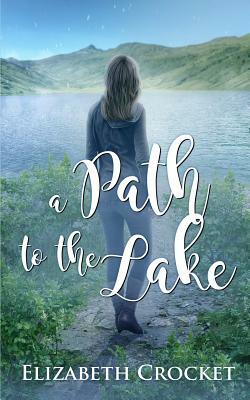 A Path to the Lake by Elizabeth Crocket