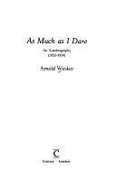 As Much as I Dare: An Autobiography by Arnold Wesker