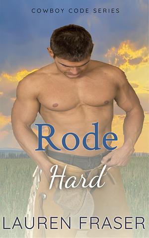 Rode Hard by Lauren Fraser