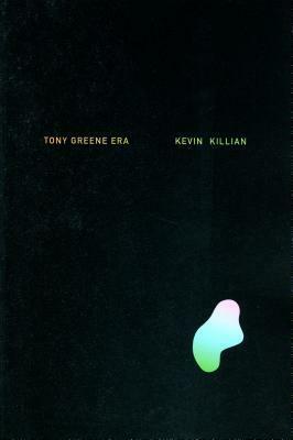 Tony Greene Era by Kevin Killian