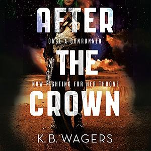 After the Crown by K.B. Wagers