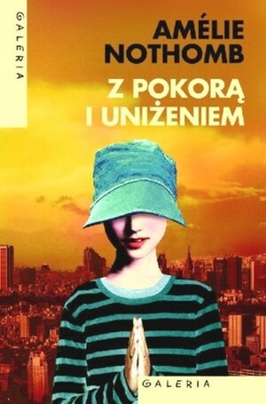 Z pokorą i uniżeniem by Amélie Nothomb