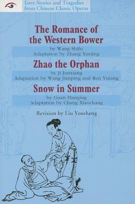 The Romance of the Western Bower/Zhao the Orphan/Snow in Summer by Wang Shifu, Guan Hanqing, Ji Junxiang