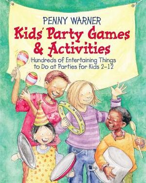 Kids Party Games and Activities by Penny Warner