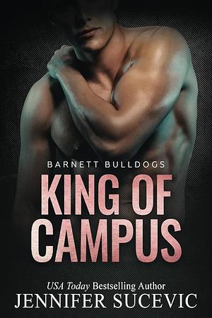 King of Campus by Jennifer Sucevic