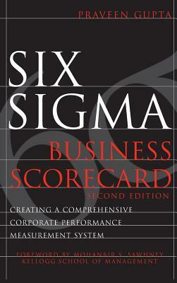 Six SIGMA Business Scorecard by Praveen Gupta