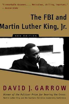 The FBI and Martin Luther King, Jr: With a New Introduction by David J. Garrow, David J. Garrow