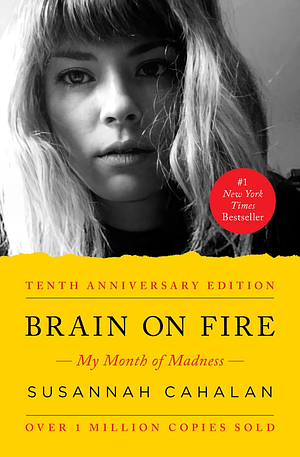 Brain On Fire: My Month of Madness by Susannah Cahalan