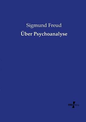 Über Psychoanalyse by Sigmund Freud