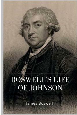 Boswell's Life of Johnson by James Boswell