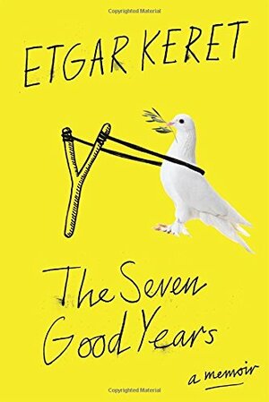 The Seven Good Years by Etgar Keret