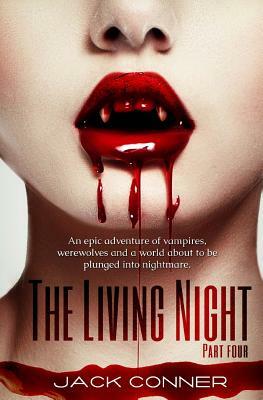 The Living Night: Part Four by Jack Conner