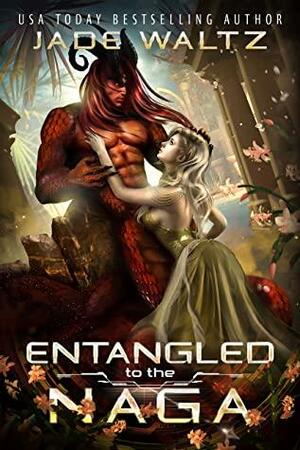 Entangled to the Naga: An Alien Monster Standalone Romance by Jade Waltz