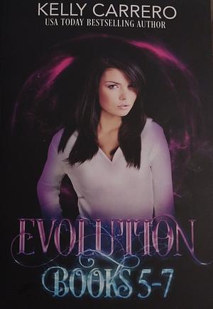 Evolution Books 5-7 by Kelly Carrero