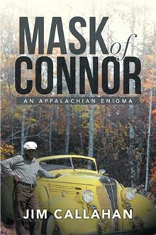 Mask of Connor: An Appalachian Enigma by Jim Callahan