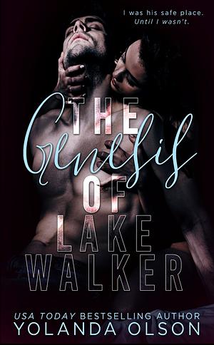 The Genesis of Lake Walker by Yolanda Olson