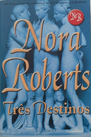 Três Destinos by Nora Roberts