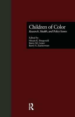 Children of Color: Research, Health and Public Policy Issues by Hiram E. Fitzgerald, Barry M. Lester