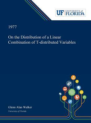 On the Distribution of a Linear Combination of T-distributed Variables by Glenn Walker