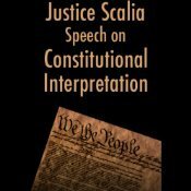 On Constitutional Interpretation by Antonin Scalia