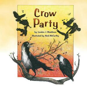 Crow Party by London J. Maddison