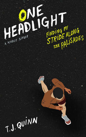 One Headlight: Finding My Stride Along the Palisades by T.J. Quinn