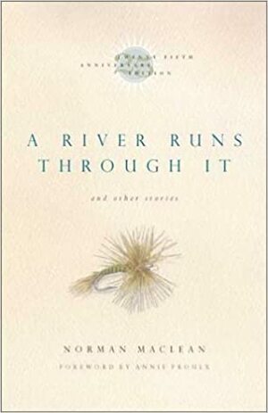 A River Runs Through it and Other Stories by Norman Maclean