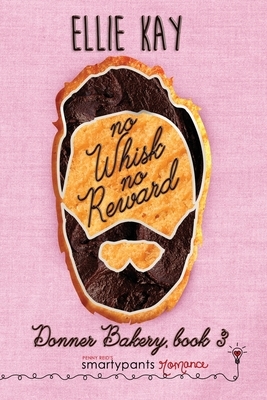 No Whisk No Reward by Ellie Kay, Smartypants Romance