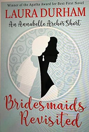 Bridesmaids Revisited (Annabelle Archer ) by Laura Durham
