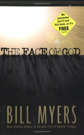 The Face of God by Bill Myers