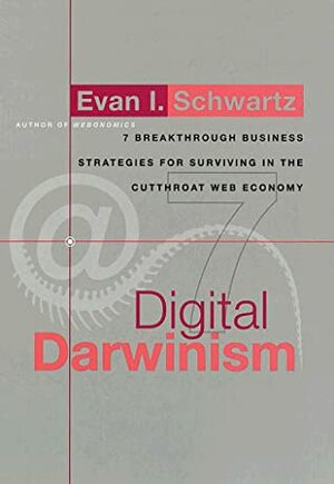 Digital Darwinism by Evan I. Schwartz